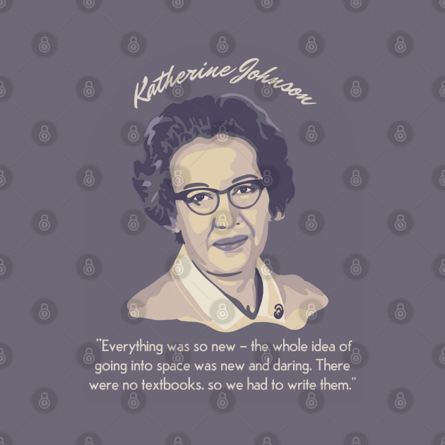 Katherine Johnson Portrait and Quote by Slightly Unhinged