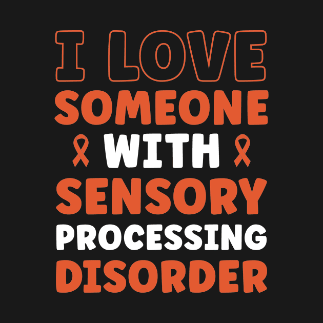 I Love Someone With Sensory Processing Disorder by Dr_Squirrel