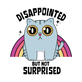 Disappointed but not surprised T-Shirt