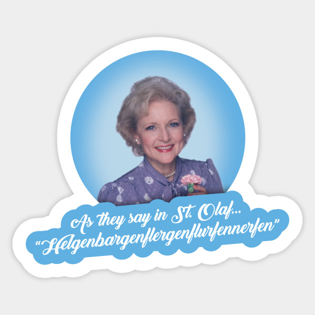 Rose Nylund St Olaf The Golden Girls The Golden Girls Sticker Teepublic