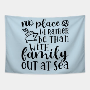 No Place I’d Rather Be Than With My Family Out At Sea Cruise Vacation Funny Tapestry