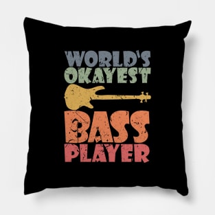 WORLD'S OKAYEST BASS PLAYER funny bassist gift Pillow