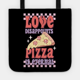 Love Disappoints Pizza is Eternal Tote