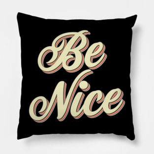 Be Nice Pillow