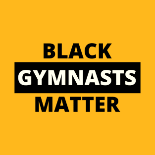 BLACK GYMNASTS MATTER (Transparent) T-Shirt