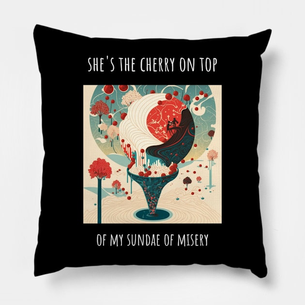 "She's the cherry on top.." Heart shaped love T-Shirt Design for Valentine's Day Pillow by Unicorn Dreams