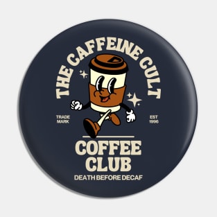 The Caffeine Cult Coffee Club Pin