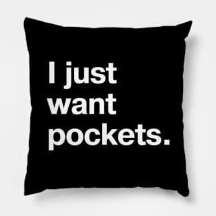 I just want pockets. Pillow