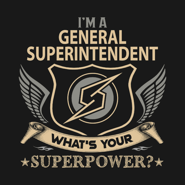 General Superintendent T Shirt - Superpower Gift Item Tee by Cosimiaart