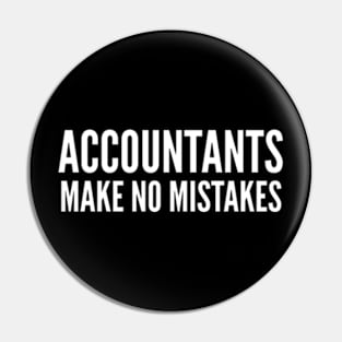 Accountants Make No Mistakes - Funny Quotes Pin