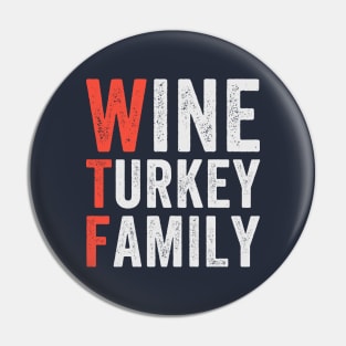 Wine Turkey Family is WTF Pin