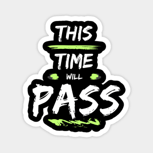 this time will pass tshirt Magnet