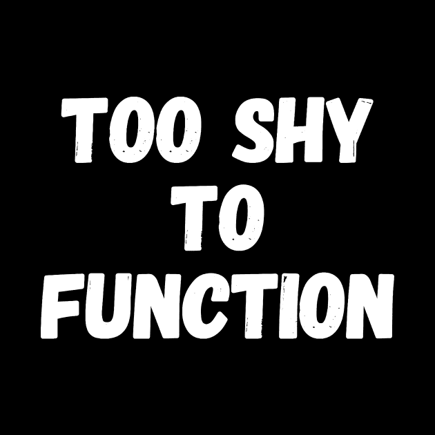 Too shy to function by captainmood