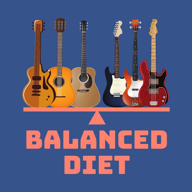 Balanced Diet Of Guitars by Dont Fret Clothing