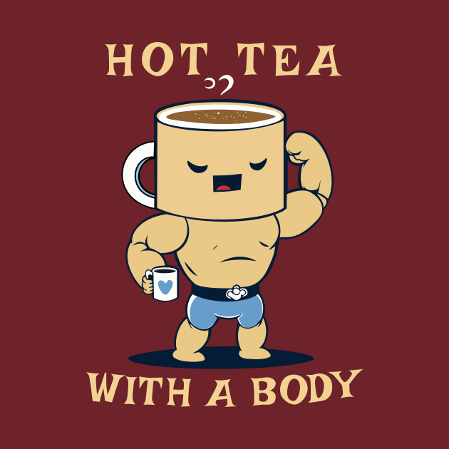 Hot Tea With A Body by Oh My Pun