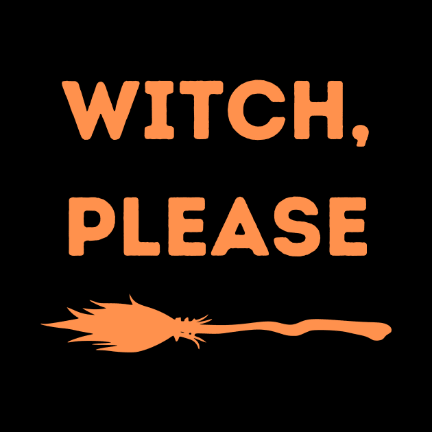 Witch Please by MARKBAY Shop