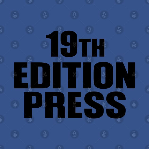 19th Edition Press by NikkiHaley