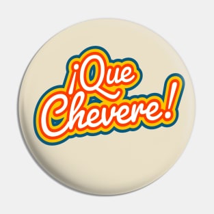 ¡Que Chevere! Pin