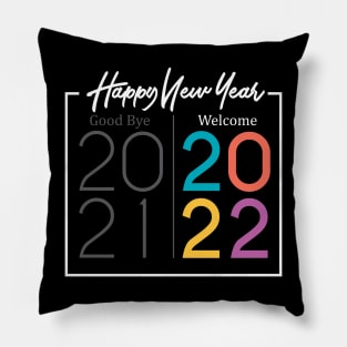 Good by 2021 Welcome 2022 Pillow