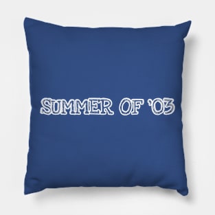 Summer of '03 Pillow