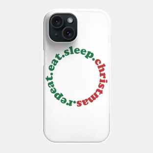 Eat Sleep Christmas Repeat Phone Case