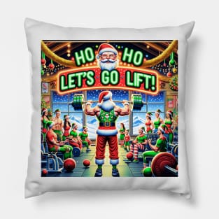 HO HO HO, LET'S GO LIFT! Pillow