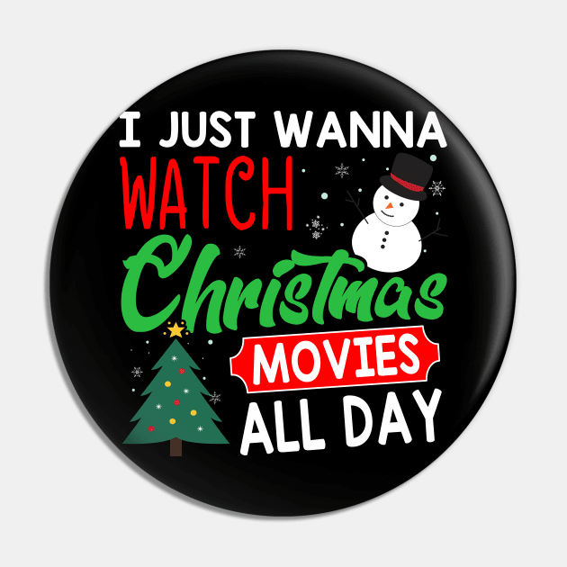 I Just Wanna Watch Christmas Movies All Day Funny Christmas Holiday Gift Pin by norhan2000