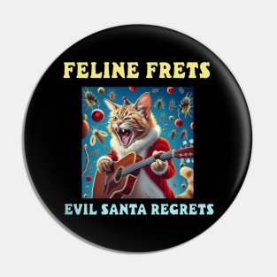 Feline frets, Evil Santa regrets Pin