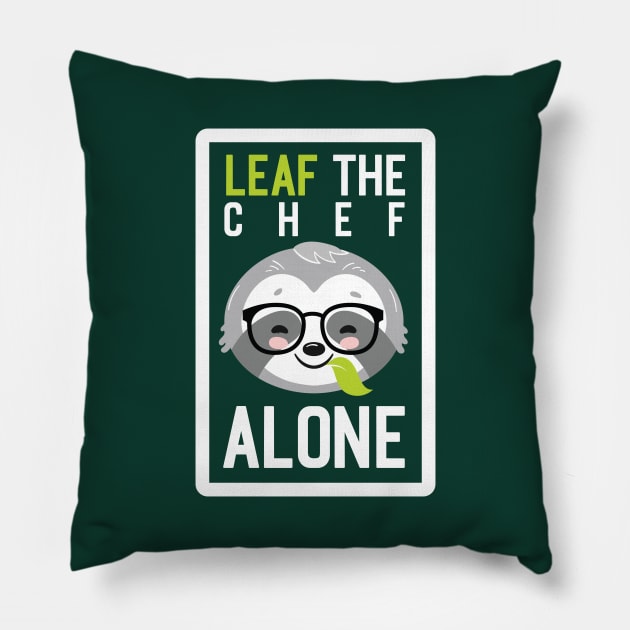 Funny Chef Pun - Leaf me Alone - Gifts for Chefs Pillow by BetterManufaktur