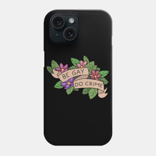 Be Gay Do Crime Phone Case