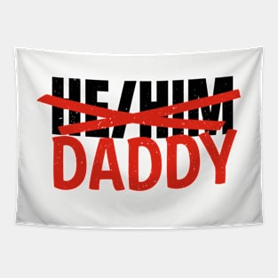 He/Him... Daddy Tapestry