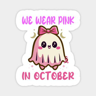 We Wear Pink In October - Breast Cancer Awareness Magnet