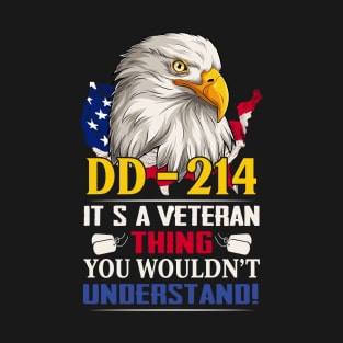 DD-214 It's A Veteran Thing You Wouldn't Understand Funny Veteran Eagle T-Shirt