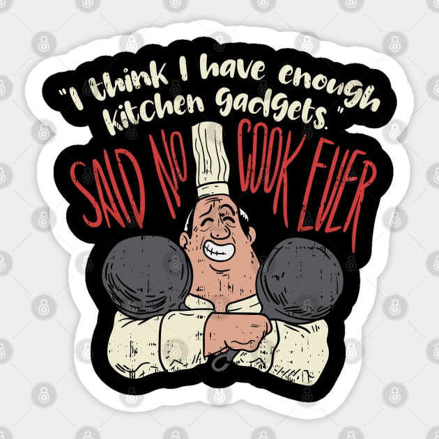 I think I have enough kitchen gadgets said no cook ever - Funny Cooking  Gift Pillow Sham by shirtbubble