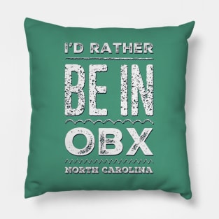 I'd rather be in OBX Outer Banks North Carolina Cute Vacation Holiday trip funny saying Pillow