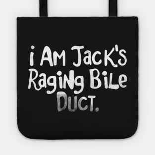 I am Jack's Raging Bile Duct - FC series Tote