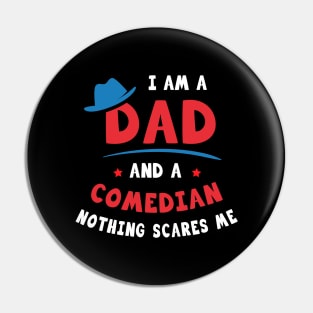 I'm A Dad And A Comedian Nothing Scares Me Pin