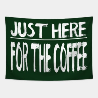 Just Here For The Coffee Tapestry