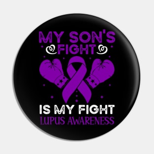 My Sons Fight Is My Fight Lupus Awareness Pin