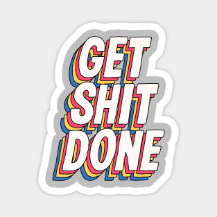 Get Shit Done by The Motivated Type in Grey Red Yellow and Blue Magnet