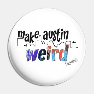 Make Austin Weird Austin Skyline Pin