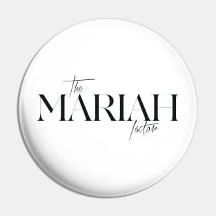 The Mariah Factor Pin