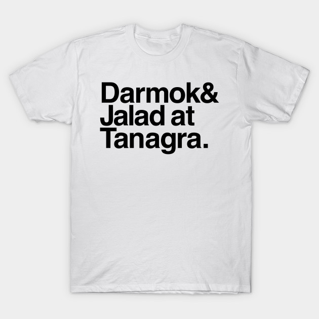 darmok and jalad at tanagra star trek tng t shirt teepublic