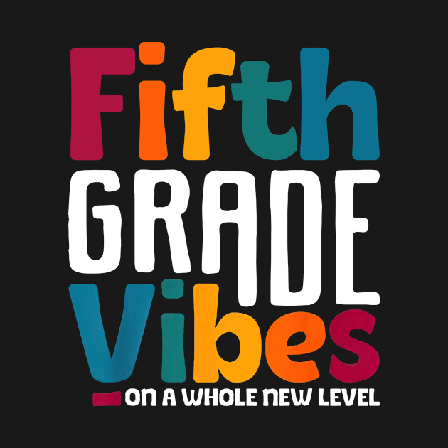 Fifth Grade Vibes On A Whole New Level Back To School by Marcelo Nimtz