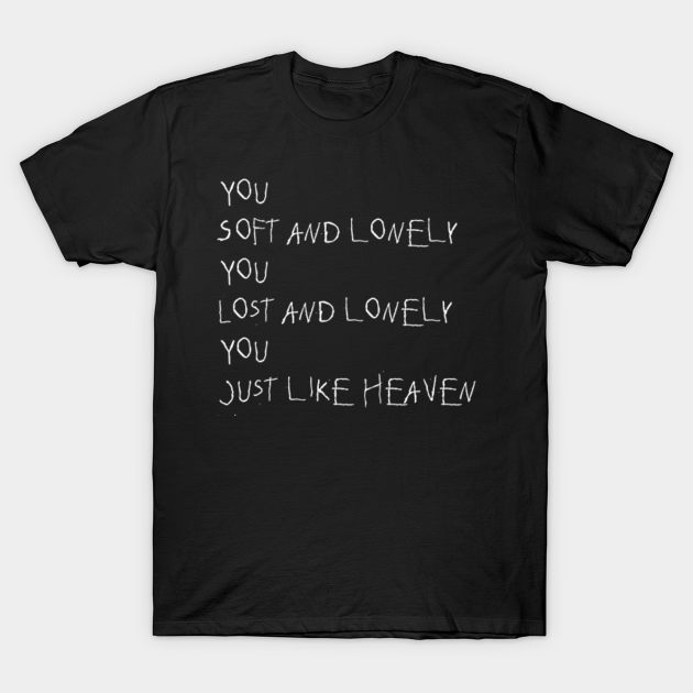 The Cure Just Like Heaven Lyrics FanArt - The Cure Band - T-Shirt