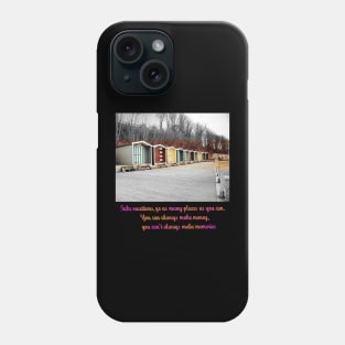 take vacations and make memories Phone Case