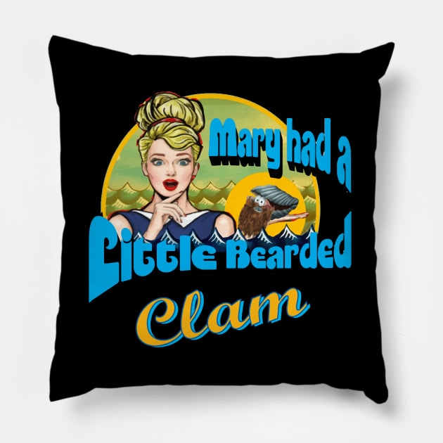 Mary Had a Little Bearded Clam Pillow by Fuckinuts