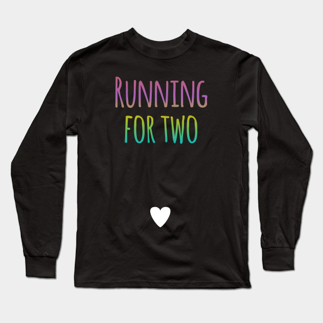 Running For Two Pregnant Runner Running For Two Long Sleeve
