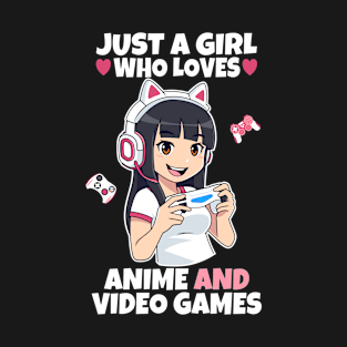 Just A Girl Who Loves Anime And Video Games, Gamer Girl, Anime, Funny T-Shirt