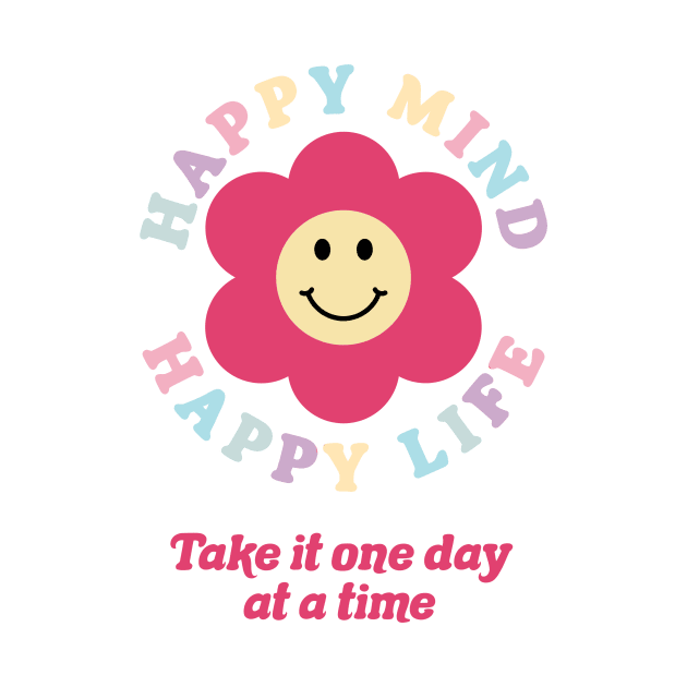 Happy Mind Happy Life by AviFlava